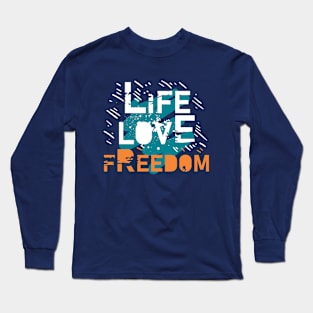 life love freedom Long Sleeve T-Shirt